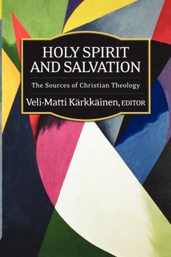 holy spirit and salvation,the sources of christian theology (en Inglés)