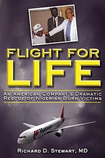 Flight for Life: An American Company's Dramatic Rescue of Nigerian Burn Victims (in English)