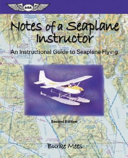 notes of a seaplane instructor,an instructional guide to seaplane flying