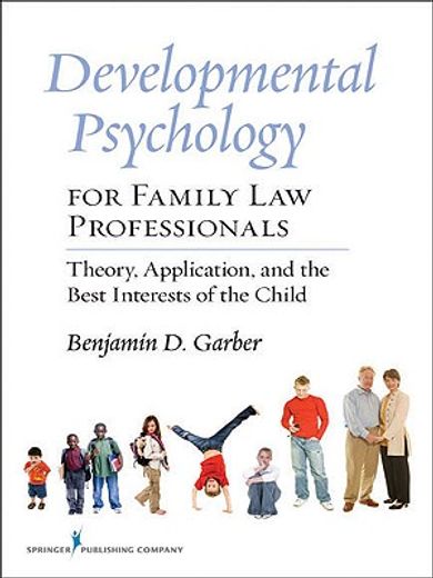 developmental psychology for family law professionals,theory, application, and the best interests of the child (en Inglés)