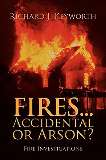 fires...accidental or arson?: fire investigations (in English)