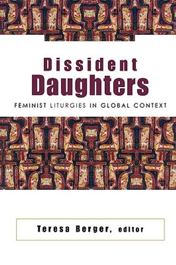 dissident daughters,feminist liturgies in global context