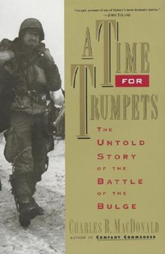 a time for trumpets,the untold story of the battle of the bulge