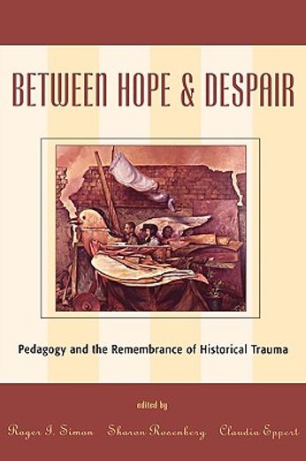 between hope and despair,pedagogy and the remembrance of historical trauma
