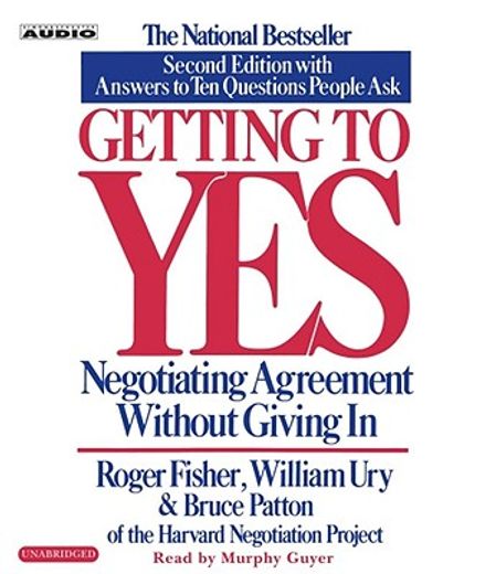 getting to yes,negotiating agreement without giving in