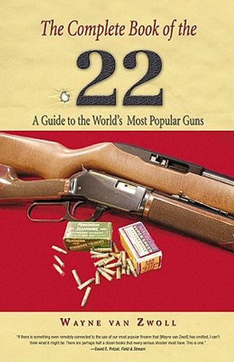 the complete book of the .22,a guide to the world´s most popular guns