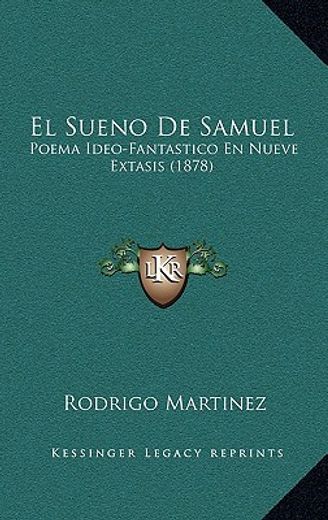 el sueno de samuel: poema ideo-fantastico en nueve extasis (1878)