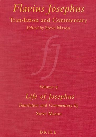 Flavius Josephus: Translation and Commentary, Volume 9: Life of Josephus (en Inglés)