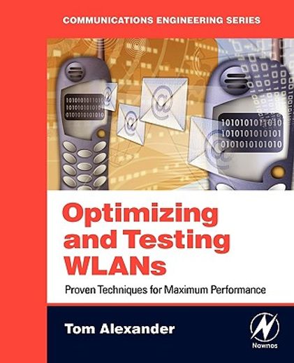 optimizing and testing wlans,proven techniques for maximum performance