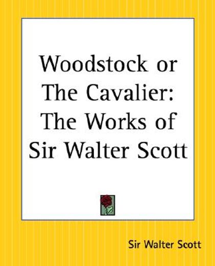woodstock or the cavalier,the works of sir walter scott