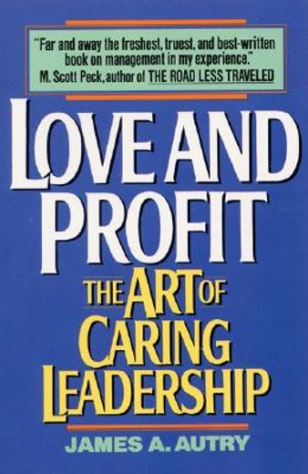 love and profit,the art of caring leadership (en Inglés)