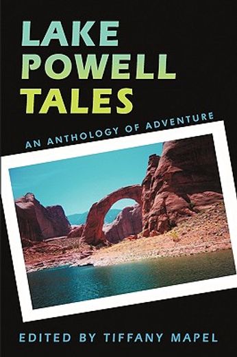 lake powell tales,an anthology of adventure