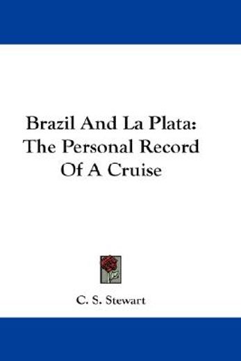 brazil and la plata,the personal record of a cruise