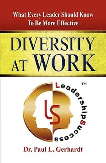 diversity at work,what every leader should know to be more effective