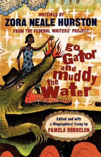 go gator and muddy the water,writings from the federal writers´ project