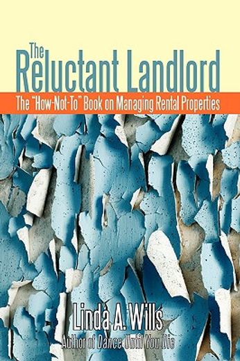 the reluctant landlord,the ´how-not-to´ book on managing rental properties