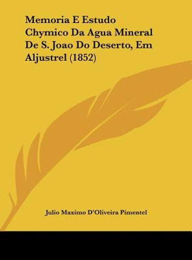 memoria e estudo chymico da agua mineral de s. joao do deserto, em aljustrel (1852)