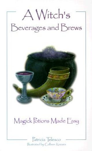 witchs´ beverages and brews,magic potions made easy