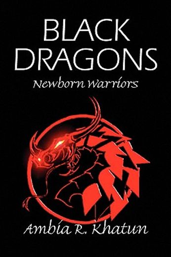 black dragons,newborn warriors