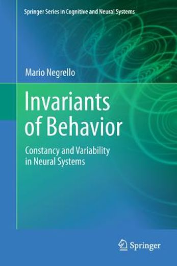 invariants of behavior,constancy and variability in neural systems