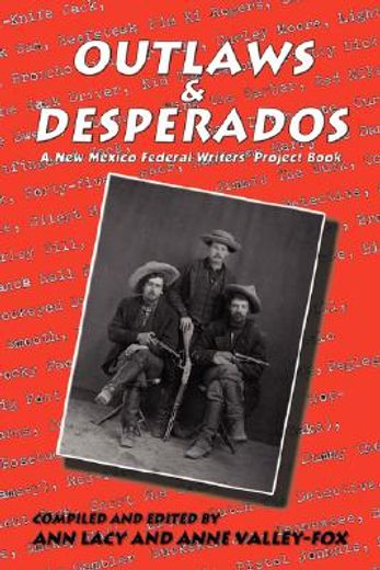 outlaws & desperados,a new mexico federal writers´ project book (en Inglés)