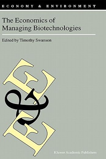 the economics of managing biotechnologies (en Inglés)