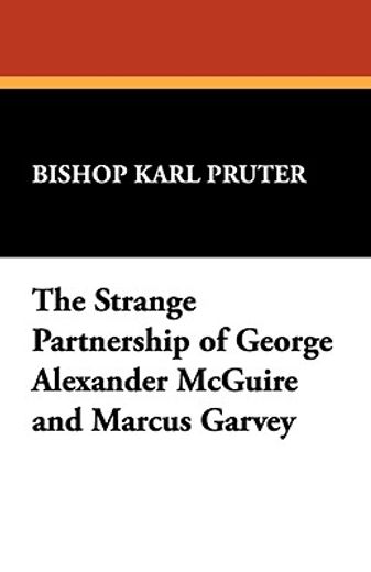 strange partnership of george alexander mcguire and marcus garvey