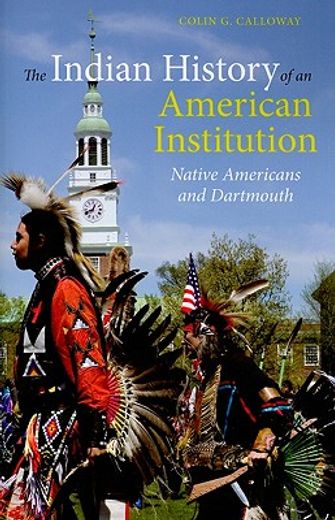 the indian history of an american institution,native americans and dartmouth