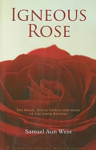 igneous rose,the magic, sexual energy, and mind of the inner buddha