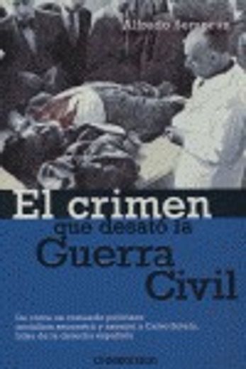 el crimen que desató la guerra civil (in Spanish)