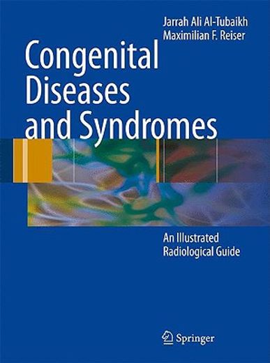 congenital diseases and syndromes,an illustrated radiological guide