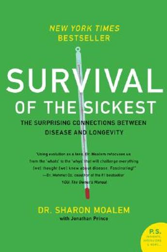 Survival of the Sickest: The Surprising Connections Between Disease and Longevity (P. Su ) 
