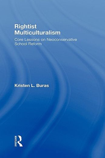 rightist multiculturalism,core lessons on neoconservative school reform