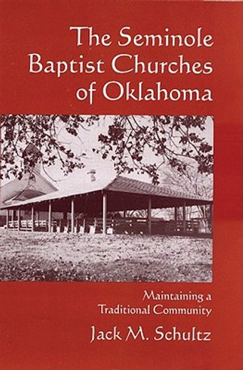 the seminole baptist churches of oklahoma,maintaining a traditional community