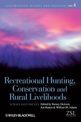 Recreational Hunting, Conservation and Rural Livelihoods: Science and Practice (en Inglés)