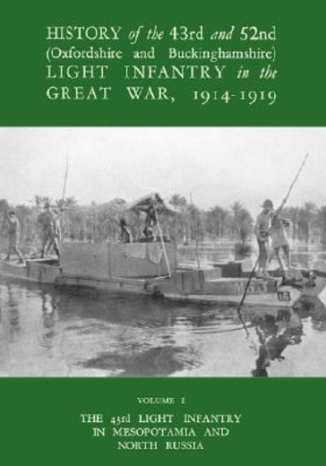 history of the 43rd and 52nd (oxford and buckinghamshire) light infantry in the great war vol i, the