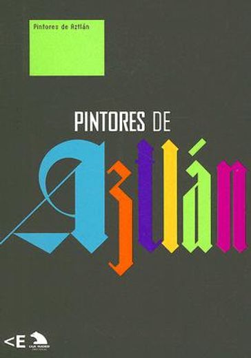 pintores de aztlan/painters of aztlan