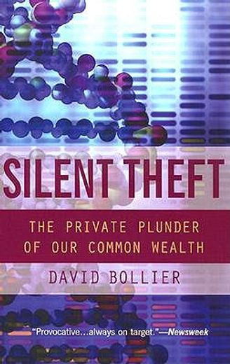 silent theft,the private plunder of our common wealth