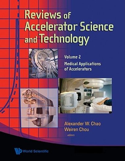 reviews of accelerator science and technology,medical applications of accelerators