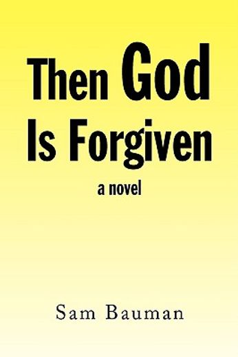 then god is forgiven