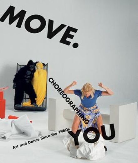 move.,choreographing you: art and dance since the 1960s