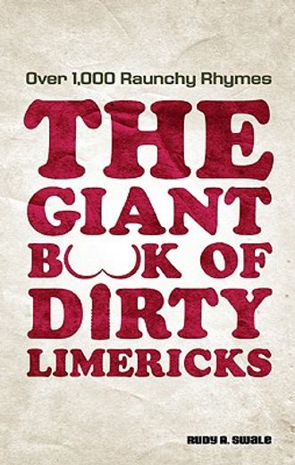 the giant book of dirty limericks,over 1000 raunchy rhymes (in English)