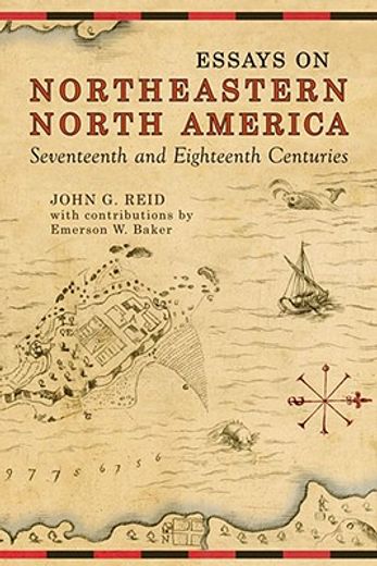 essays on northeastern north america, seventeenth and eighteenth centuries
