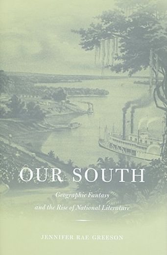 our south,geographic fantasy and the rise of national literature