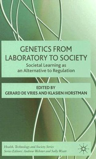 genetics from laboratory to society,societal learning as an alternative to regulation