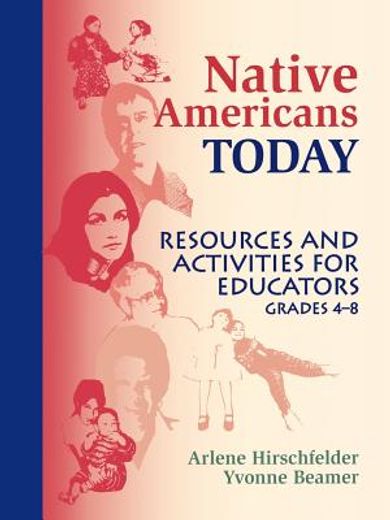 native americans today,resources and activities for educators, grades 4-8 (en Inglés)