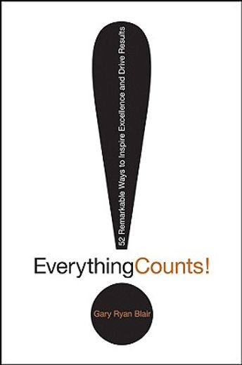 everything counts,52 remarkable ways to inspire excellence and drive results