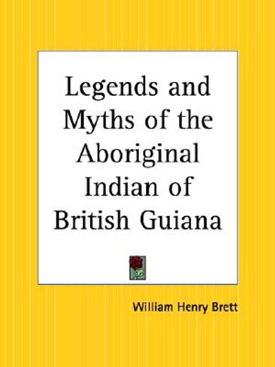 legends and myths of the aboriginal indian of british guiana