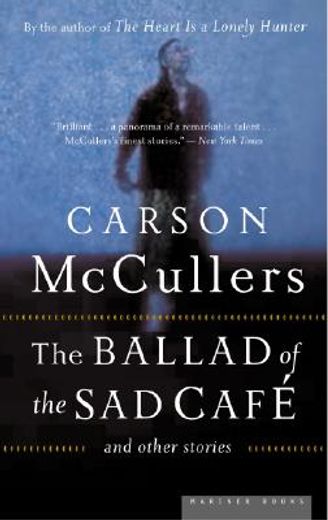 Ballad of the sad Cafe: And Other Stories (in English)