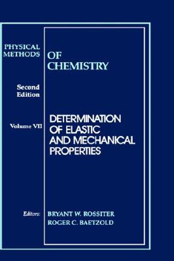physical methods of chemistry,determination of elastic and mechanical properties